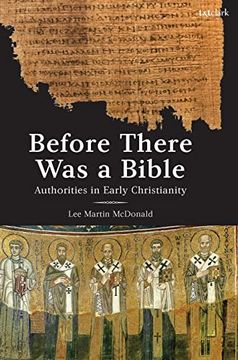 portada Before There was a Bible: Authorities in Early Christianity (en Inglés)