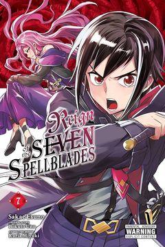 Reign of the Seven Spellblades, Vol. 7 (Manga): Volume 7 (en Inglés)