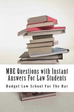 portada MBE Questions with Instant Answers For Law Students: Answers On The Same Page As Questions - Easy Study Book! LOOK INSIDE!!! (in English)