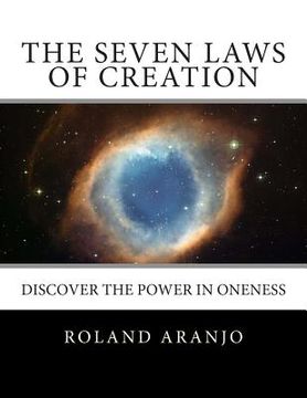 portada The Seven Laws of Creation: Discover the Power in Oneness (en Inglés)