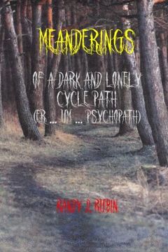 portada Meanderings of a Dark and Lonely Cycle Path (er... um... Psychopath)