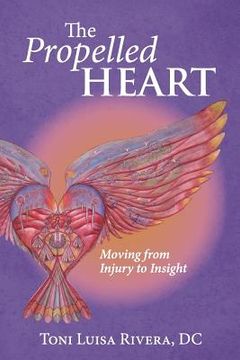portada Propelled The Heart: Moving from Injury to Insight (in English)