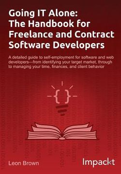 portada Going IT Alone: The Handbook for Freelance and Contract Software Developers (in English)