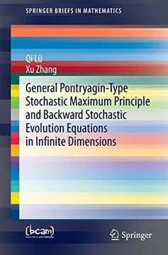 portada General Pontryagin-Type Stochastic Maximum Principle and Backward Stochastic Evolution Equations in Infinite Dimensions (Springerbriefs in Mathematics) (in English)