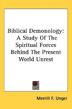 portada biblical demonology: a study of the spiritual forces behind the present world unrest (en Inglés)