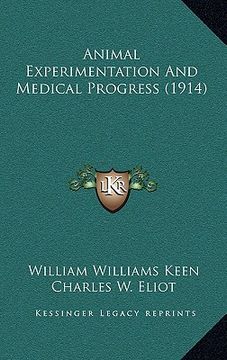 portada animal experimentation and medical progress (1914) (en Inglés)