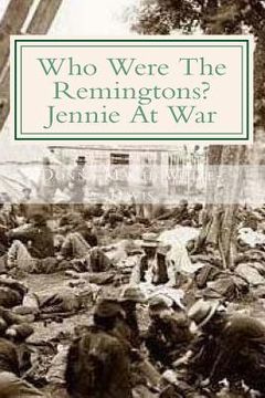portada Who Were The Remingtons?: Jennie At War (en Inglés)