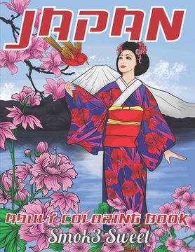portada Japan Coloring Book: Adult Coloring Book with Japan Pattern for Stress Relieving Featuring Samurai, Fuji Mountain, Japanese Girl, Kimono (en Inglés)
