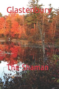 Glastenbury: The Shaman (en Inglés)