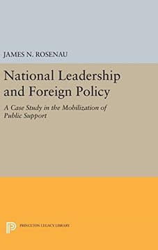portada National Leadership and Foreign Policy: A Case Study in the Mobilization of Public Support (Center for International Studies, Princeton University) (en Inglés)
