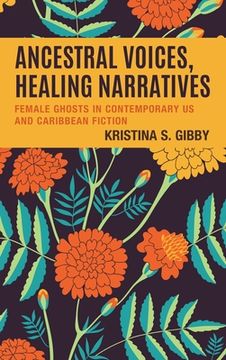 portada Ancestral Voices, Healing Narratives: Female Ghosts in Contemporary US and Caribbean Fiction (en Inglés)