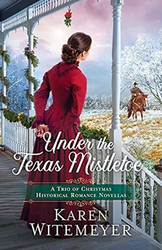 portada Under the Texas Mistletoe: A Trio of Christmas Historical Romance Novellas (en Inglés)