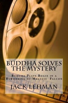 portada Buddha Solves a Mystery: A Reworking of Maltese Falcon with Dogs and Cats (en Inglés)