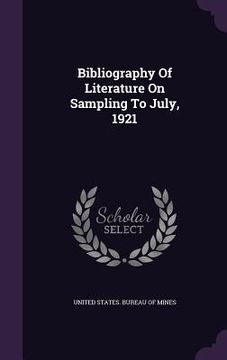 portada Bibliography Of Literature On Sampling To July, 1921 (en Inglés)