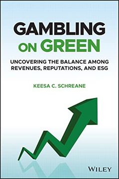 portada Gambling on Green: Uncovering the Balance Among Revenues, Reputations, and Esg (Environmental, Social, and Governance) (en Inglés)