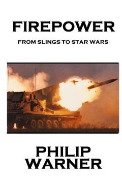 portada Phillip Warner - Firepower: From Slings To Star Wars (en Inglés)