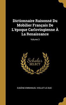 portada Dictionnaire Raisonné du Mobilier Français de L'époque Carlovingienne à la Renaissance; Volume 3 
