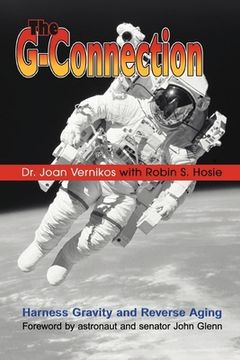 portada The G-Connection: Harness Gravity and Reverse Aging (en Inglés)