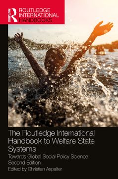 portada The Routledge International Handbook to Welfare State Systems: Towards Global Social Policy Science (Routledge International Handbooks) (en Inglés)