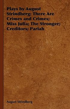 portada plays by august strindberg: there are crimes and crimes; miss julia; the stronger; creditors; pariah (en Inglés)