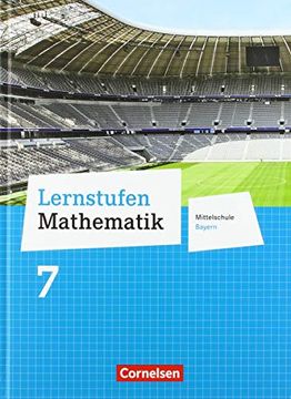 portada Lernstufen Mathematik - Mittelschule Bayern - Neubearbeitung: 7. Jahrgangsstufe - Schülerbuch: Für R-Klassen (en Alemán)
