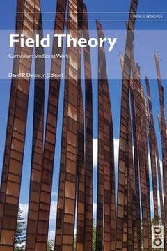 portada Field Theory: Curriculum Studies at Work (en Inglés)