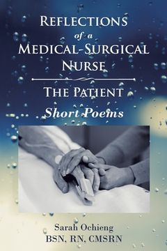 portada Reflections of a Medical-Surgical Nurse: The Patient; Short Poems (en Inglés)