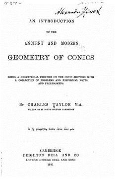 portada An Introduction to the Ancient and Modern Geometry of Conics Being a Geometrical Treatise on the Conic Sections with a Collection of Problems and Hist (en Inglés)