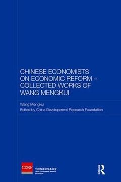 portada Chinese Economists on Economic Reform - Collected Works of Wang Mengkui (en Inglés)