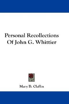 portada personal recollections of john g. whittier (en Inglés)