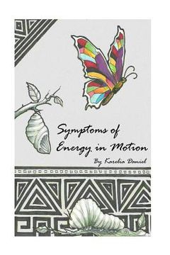 portada Symptoms of Energy in Motion: A Collection of Words in the Form of Poetry (en Inglés)