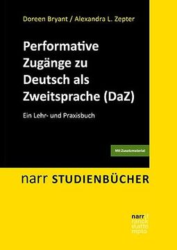 portada Performative Zugänge zu Deutsch als Zweitsprache (Daz): Ein Lehr- und Praxisbuch (en Alemán)