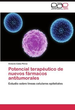 portada Potencial terapéutico de nuevos fármacos antitumorales: Estudio sobre líneas celulares epiteliales