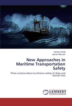portada New Approaches in Maritime Transportation Safety: Three creative ideas to enhance safety of ships and human lives