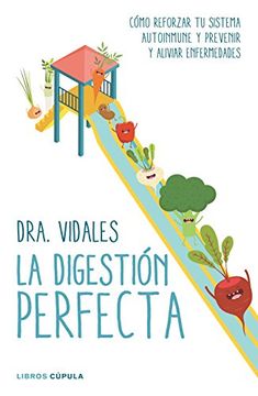 portada La Digestión Perfecta: Cómo Reforzar tu Sistema Autoinmune y Prevenir y Aliviar Enfermedades (in Spanish)