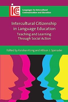 portada Intercultural Citizenship in Language Education: Teaching and Learning Through Social Action (Languages for Intercultural Communication and Education, 41) (en Inglés)