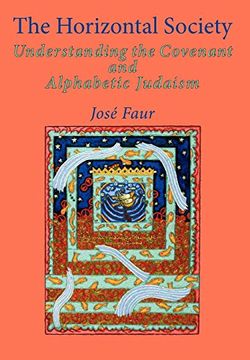 portada The Horizontal Society: Understanding the Covenant and Alphabetic Judaism (Vol. 2) (Emunot: Jewish Philosophy and Kabbalah) (en Inglés)