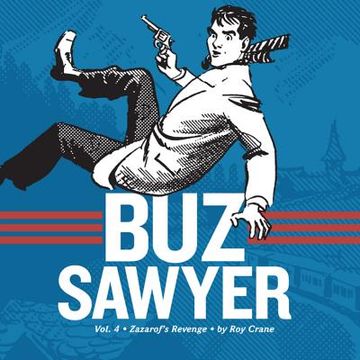 portada Buz Sawyer, Vol. 4: Zazarof's Revenge (Roy Crane's buz Sawyer) (en Inglés)