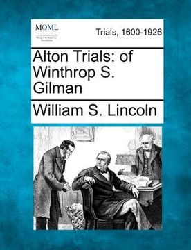 portada alton trials: of winthrop s. gilman