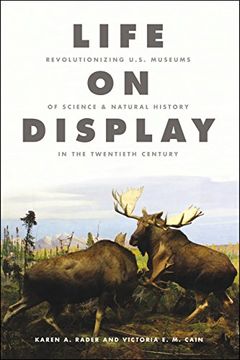 portada Life on Display: Revolutionizing U. S. Museums of Science and Natural History in the Twentieth Century (en Inglés)