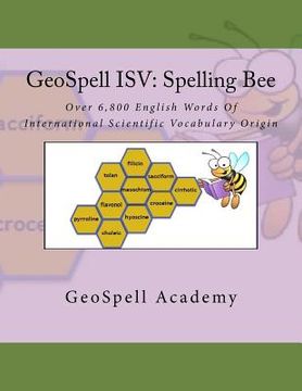 portada GeoSpell ISV: Spelling Bee: Over 6,800 English Words Of International Scientific Vocabulary Origin (en Inglés)