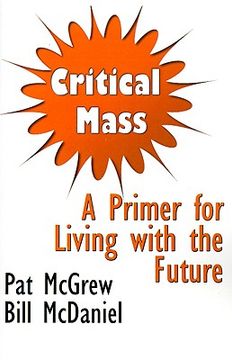portada critical mass: a primer for living with the future (en Inglés)