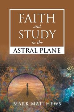 portada Faith and Study in the Astral Plane (en Inglés)