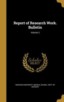 portada Report of Research Work. Bulletin; Volume 3 (en Inglés)