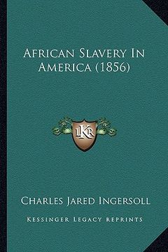 portada african slavery in america (1856) (en Inglés)