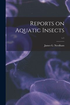 portada Reports on Aquatic Insects; v.1 (en Inglés)