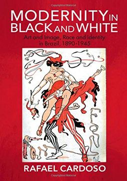 portada Modernity in Black and White: Art and Image, Race and Identity in Brazil, 1890–1945 (Afro-Latin America) (en Inglés)