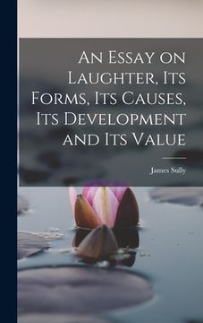 portada An Essay on Laughter, its Forms, its Causes, its Development and its Value