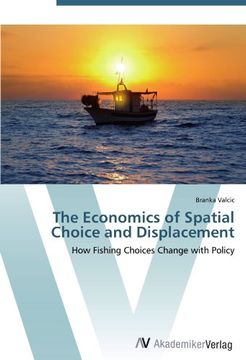 portada The Economics of Spatial Choice and Displacement: How Fishing Choices Change with Policy