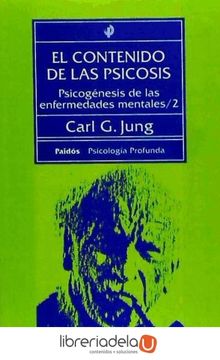 portada El Contenido de las Psicosis: Psicogénesis de las Enfermadades Mentales 2 (Psicología Profunda) (in Spanish)